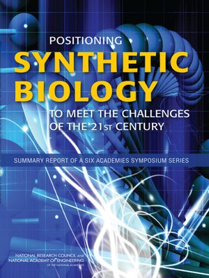 cover image of Positioning Synthetic Biology to Meet the Challenges of the 21st Century